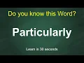 Particularly Pronunciation Meaning Examples Synonyms English Vocabulary