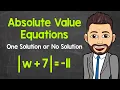 Absolute Value Equations One Solution or No Solution Math with Mr J