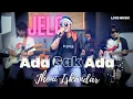 Lagu Ada Gak Ada - Jhoni Iskandar Cover by Jelo Band (Live) SkaReggae Koplo Dangdut