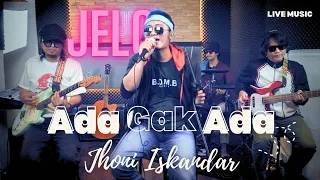 ada gak ada jhoni iskandar cover by jelo band live skareggae koplo dangdut
