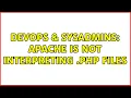 DevOps SysAdmins Apache is not interpreting PHP files 8 Solutions