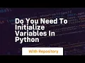 do you need to initialize variables in python