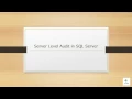 Server Level Audit in SQL Server