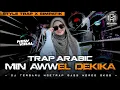 Download Lagu DJ ARABIC MIN AWWEL DEKIKA TRAP PARTY X KOPLO SIMPATIK