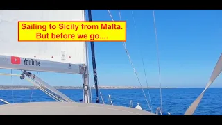 Sailing to Sicily from Malta.  But before we go….