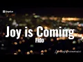 Fido - Joy Is Coming (Lyrics)