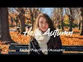 Download Lagu Hello Autumn 🍂 Gentle Songs for a Fresh Start | Best Indie Pop Folk \u0026 Acoustic