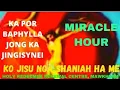 Download Lagu Live Miracle Hour | Ka Kynta Jingisynei-blei