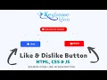 Create Like Dislike Animation Button Using HTML CSS and JavaScript