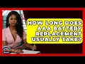 How Long Does AAA Battery Replacement Usually Take - Auto Coverage Explained