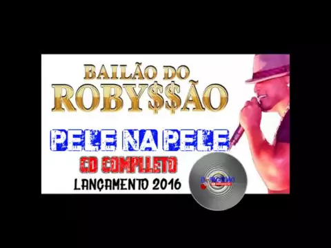 Download MP3 BAILÃO DO ROBYSSÃO AO VIVO 2016