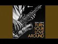 Download Lagu Turn Your Love Around (Saxophone Mix)