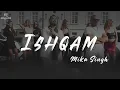 Download Lagu Ishqam Lyrics Song - Mika Singh Ft. Ali Quli Mirza | Official lyrics Video | Song | Boom Basster |