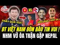 Download Lagu 🔥ĐT VIỆT NAM ĐÓN BÃO TIN VUI TRƯỚC NGÀY ĐẤU NEPAL, NGƯỜI HÂM MỘ VỠ ÒA VUI MỪNG KHÔN XIẾT !!!