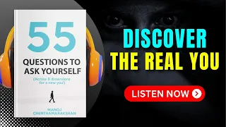 55 QUESTIONS To Ask YOURSELF by Manoj Chenthamarakshan Audiobook | Book Summary in English
