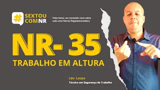 SextouComNR – Tudo sobre a NR-35 Trabalho em Altura