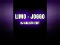 LIMO  JOGGO - 🎧 DJ CALISTO EDIT