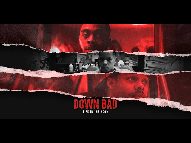 Down Bad: Life In The Hood (Movie Trailer)