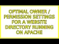 Ubuntu Optimal owner permission settings for a website directory running on apache