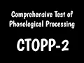 Comprehensive Test of Phonological Processing CTOPP-2 Dyslexia Phonological Assessment