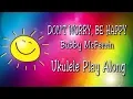 Download Lagu Don't Worry, Be Happy - Ukulele Play Along - Easy