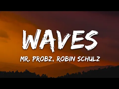 Download MP3 Mr. Probz - Waves (Lyrics) Robin Schulz Remix Radio Edit