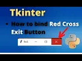 How to Bind red Exit Cross Button In tkinter Python Programming