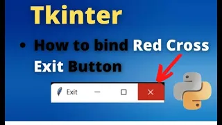 How to Bind red Exit Cross Button In tkinter Python Programming