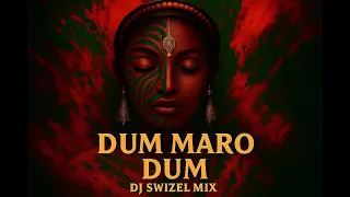 dum maro dum swizel mashup 
