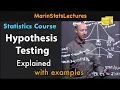 Hypothesis Testing Explained Statistics Tutorial MarinStatsLectures