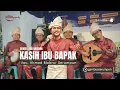 Download Lagu Gambus Serumpun | Cover Lagu Kasih Ibu Bapak | Voc : Ahmad Mabrur Serumpun