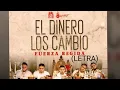 El dinero los cambio Letra Fuerza Regida