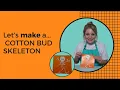 CRAFT IDEAS FOR KIDS Cotton Bud Skeleton