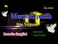 Download Lagu KARAOKE DANGDUT || MERPATI PUTIH - IKKE NURJANAH - COVER NADA WANITA