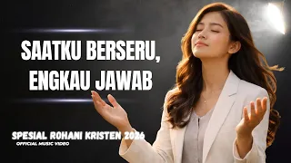 lirik lagu rohani terbaru 2026 saat aku berseru engkau jawab
