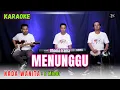 Download Lagu MENUNGGU KARAOKE ( NADA WANITA )