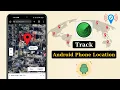 How To Track Android Phone Location 100 Real Time Location