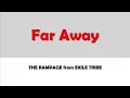 Download Lagu THE RAMPAGE from EXILE TRIBE『Far Away』kanji/rom/eng lyrics