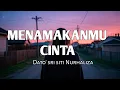 Download Lagu MENAMAKANMU CINTA - Dato' Sri Siti Nurhaliza - (Lyrics)