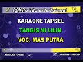 Download Lagu KARAOKE TANGIS NI LILIN - MAS PUTRA