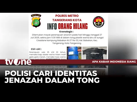 Polisi Rilis Ciri-ciri Jasad Dalam Dalam Tong di Sungai Cisadane