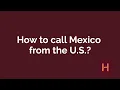 How to call Mexico from the U S