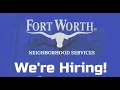Come work for us City of Fort Worth is hiring