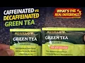 Caffeinated vs Decaffeinated Green Tea - What s the Real Difference