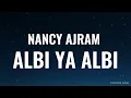 NANCY AJRAM - Albi Ya Albi | ( Video Lirik )