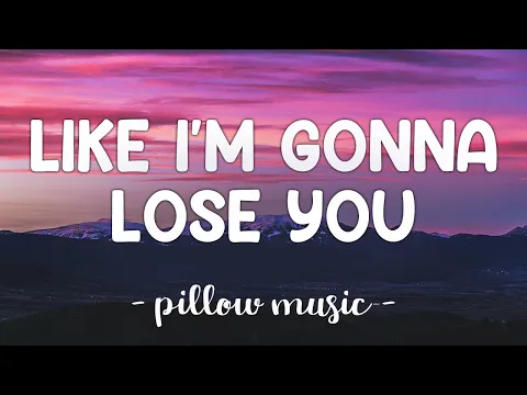 Download MP3 Like I'm Gonna Lose You - Meghan Trainor (Feat. John Legend) (Lyrics) 🎵