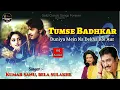 Download Lagu Tumse Badhkar Duniya Mein - Kumar Sanu, Bela Sulakhe - Yaadein Vol 22 - Kaamchor