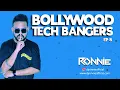 BOLLYWOOD TECH BANGERS EP8 - DJ RONNIE | BEST OF BOLLY TECH | LONG DRIVE NON-STOP | TECH HOUSE