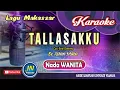 Download Lagu Tallasakku_Karaoke Lagu Makassar_Nada Wanita_By.Ashari Sitaba