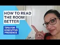 How to read the room better